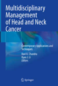 Multidisciplinary Management of Head and Neck Cancer : Contemporary Applications and Techniques （2022. xv, 242 S. XV, 242 p. 30 illus., 29 illus. in color. 254 mm）