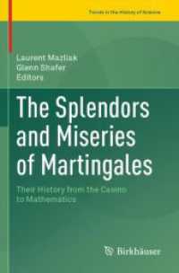 The Splendors and Miseries of Martingales : Their History from the Casino to Mathematics (Trends in the History of Science)