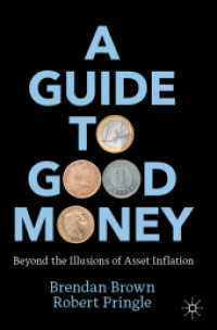 よい貨幣の手引き：資産インフレの幻想を超えて<br>A Guide to Good Money : Beyond the Illusions of Asset Inflation