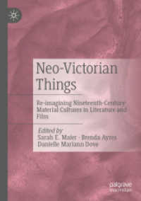Neo-Victorian Things : Re-imagining Nineteenth-Century Material Cultures in Literature and Film （2022）