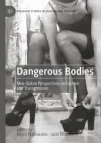 Dangerous Bodies : New Global Perspectives on Fashion and Transgression (Palgrave Studies in Fashion and the Body)