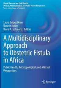 A Multidisciplinary Approach to Obstetric Fistula in Africa : Public Health, Anthropological, and Medical Perspectives (Global Maternal and Child Health)