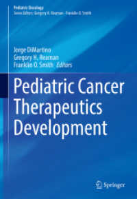 Pediatric Cancer Therapeutics Development (Pediatric Oncology) （2022. vi, 181 S. VI, 181 p. 21 illus., 19 illus. in color. 254 mm）