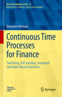 Continuous Time Processes for Finance : Switching, Self-exciting, Fractional and other Recent Dynamics (Bocconi & Springer Series 12) （2022. xviii, 345 S. XVIII, 345 p. 72 illus., 71 illus. in color. 235 m）