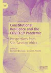 Constitutional Resilience and the COVID-19 Pandemic : Perspectives from Sub-Saharan Africa （2023. xv, 405 S. XV, 405 p. 6 illus. 210 mm）