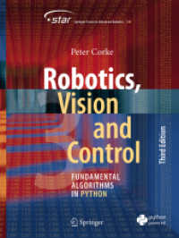 視覚と制御のロボット工学：Pythonで学ぶ基礎アルゴリズム（テキスト・第３版）<br>Robotics, Vision and Control : Fundamental Algorithms in Python (Springer Tracts in Advanced Robotics 146) （3. Aufl. 2023. xxvi, 824 S. XXVI, 824 p. 635 illus. in color. 279 mm）