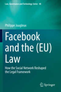 Facebook and the (EU) Law : How the Social Network Reshaped the Legal Framework (Law, Governance and Technology Series)
