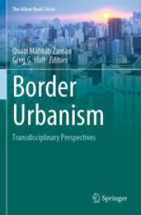 Border Urbanism : Transdisciplinary Perspectives (The Urban Book Series) （2023. 2024. xxxiv, 529 S. XXXIV, 529 p. 318 illus., 291 illus. in colo）