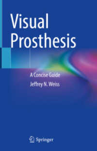 Visual Prosthesis : A Concise Guide （1st ed. 2022. 2022. xi, 121 S. XI, 121 p. 24 illus., 22 illus. in colo）