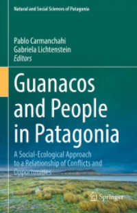 Guanacos and People in Patagonia : A Social-Ecological Approach to a Relationship of Conflicts and Opportunities (Natural and Social Sciences of Patagonia)