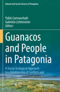 Guanacos and People in Patagonia : A Social-Ecological Approach to a Relationship of Conflicts and Opportunities (Natural and Social Sciences of Patagonia)