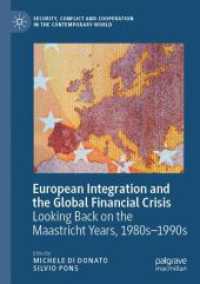 European Integration and the Global Financial Crisis : Looking Back on the Maastricht Years, 1980s-1990s (Security, Conflict and Cooperation in the Contemporary World)