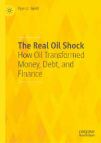 オイル・ショックの経済学<br>The Real Oil Shock : How Oil Transformed Money, Debt, and Finance