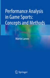 Performance Analysis in Game Sports: Concepts and Methods （2023. xxii, 261 S. XXII, 261 p. 65 illus., 64 illus. in color. 235 mm）