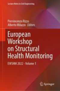 European Workshop on Structural Health Monitoring : EWSHM 2022 - Volume 1 (Lecture Notes in Civil Engineering 253) （2022. xxi, 930 S. XXI, 930 p. 592 illus., 511 illus. in color. 235 mm）