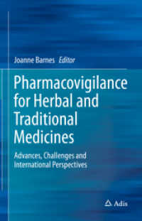 Pharmacovigilance for Herbal and Traditional Medicines : Advances, Challenges and International Perspectives （1st ed. 2022. 2022. xxii, 409 S. XXII, 409 p. 22 illus., 16 illus. in）