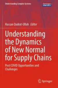Understanding the Dynamics of New Normal for Supply Chains : Post COVID Opportunities and Challenges (Understanding Complex Systems)