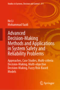 Advanced Decision-Making Methods and Applications in System Safety and Reliability Problems : Approaches, Case Studies, Multi-criteria Decision-Making, Multi-objective Decision-Making, Fuzzy Risk-Based Models (Studies in Systems, Decision and Control