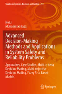 Advanced Decision-Making Methods and Applications in System Safety and Reliability Problems : Approaches, Case Studies, Multi-criteria Decision-Making, Multi-objective Decision-Making, Fuzzy Risk-Based Models (Studies in Systems, Decision and Control
