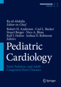 小児心臓病学：胎児・小児・成人の先天性心疾患（全４巻）<br>Pediatric Cardiology. Pediatric Cardiology, 4 Teile : Fetal, Pediatric, and Adult Congenital Heart Diseases （2024. xlvii, 3059 S. XLVII, 3059 p. 1527 illus., 1215 illus. in color.）