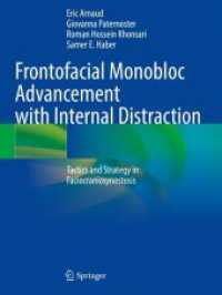 Frontofacial Monobloc Advancement with Internal Distraction : Tactics and Strategy in Faciocraniosynostosis （2024. xvii, 320 S. XVII, 320 p. 332 illus., 294 illus. in color. 279 m）