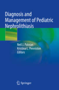Diagnosis and Management of Pediatric Nephrolithiasis （2023. xiv, 246 S. XIV, 246 p. 20 illus., 14 illus. in color. 235 mm）