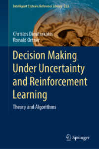 不確実性下の意思決定と強化学習<br>Decision Making under Uncertainty and Reinforcement Learning : Theory and Algorithms (Intelligent Systems Reference Library)