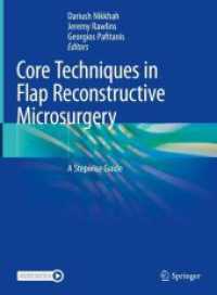 Core Techniques in Flap Reconstructive Microsurgery : A Stepwise Guide （1st ed. 2023. 2023. xvii, 508 S. XVII, 508 p. 760 illus., 732 illus. i）