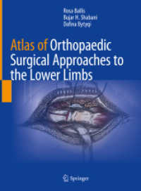 Atlas of Orthopaedic Surgical Approaches to the Lower Limbs （2022. xiii, 91 S. XIII, 91 p. 108 illus. in color. 279 mm）