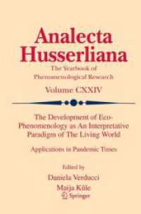 The Development of Eco-Phenomenology as an Interpretative Paradigm of the Living World : Applications in Pandemic Times (Analecta Husserliana)