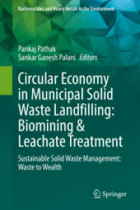 Circular Economy in Municipal Solid Waste Landfilling: Biomining & Leachate Treatment : Sustainable Solid Waste Management: Waste to Wealth (Radionuclides and Heavy Metals in the Environment) （2022. x, 267 S. X, 267 p. 1 illus. 235 mm）