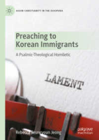 Preaching to Korean Immigrants : A Psalmic-Theological Homiletic (Asian Christianity in the Diaspora) （2022）