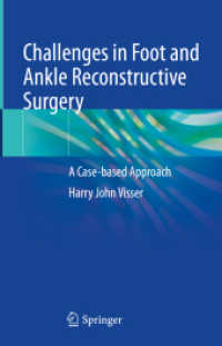 Challenges in Foot and Ankle Reconstructive Surgery : A Case-based Approach （1st ed. 2022. 2022. xii, 312 S. XII, 312 p. 280 illus., 183 illus. in）