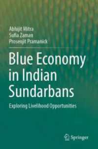 Blue Economy in Indian Sundarbans : Exploring Livelihood Opportunities （2023. xiv, 403 S. XIV, 403 p. 395 illus., 271 illus. in color. 235 mm）