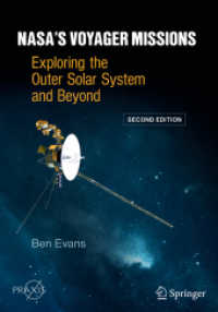 NASA's Voyager Missions : Exploring the Outer Solar System and Beyond (Springer Praxis Books) （2. Aufl. 2022. xii, 243 S. XII, 243 p. 71 illus., 47 illus. in color.）