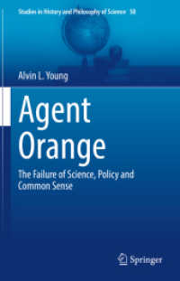 Agent Orange : The Failure of Science, Policy and Common Sense (Studies in History and Philosophy of Science)