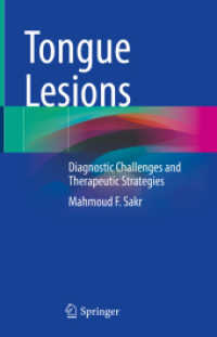 Tongue Lesions : Diagnostic Challenges and Therapeutic Strategies （2022. xxii, 436 S. XXII, 436 p. 166 illus., 165 illus. in color. 235 m）