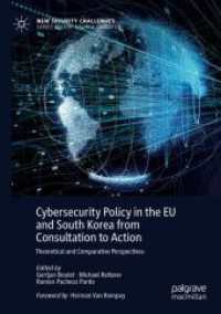 Cybersecurity Policy in the EU and South Korea from Consultation to Action : Theoretical and Comparative Perspectives (New Security Challenges)