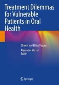 Treatment Dilemmas for Vulnerable Patients in Oral Health : Clinical and Ethical Issues （2023. xxxv, 85 S. XXXV, 85 p. 71 illus., 68 illus. in color. 254 mm）