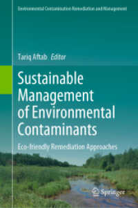 Sustainable Management of Environmental Contaminants : Eco-friendly Remediation Approaches (Environmental Contamination Remediation and Management)