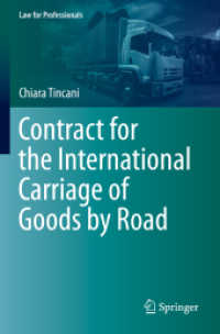 Contract for the International Carriage of Goods by Road (Law for Professionals) （1st ed. 2022. 2023. xiv, 375 S. XIV, 375 p. 235 mm）