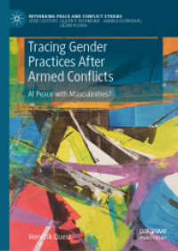 武力紛争後のジェンダー和解の実践<br>Tracing Gender Practices after Armed Conflicts : At Peace with Masculinities? (Rethinking Peace and Conflict Studies)
