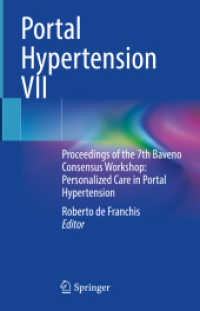 Portal Hypertension VII : Proceedings of the 7th Baveno Consensus Workshop: Personalized Care in Portal Hypertension （2022. xxxiv, 692 S. XXXIV, 692 p. 59 illus., 55 illus. in color. 235 m）