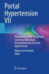 Portal Hypertension VII : Proceedings of the 7th Baveno Consensus Workshop: Personalized Care in Portal Hypertension （2023. xxxiv, 692 S. XXXIV, 692 p. 59 illus., 55 illus. in color. 235 m）