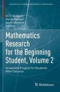 Mathematics Research for the Beginning Student, Volume 2 : Accessible Projects for Students After Calculus (Foundations for Undergraduate Research in Mathematics) （2023. ix, 308 S. IX, 308 p. 1 illus. 235 mm）