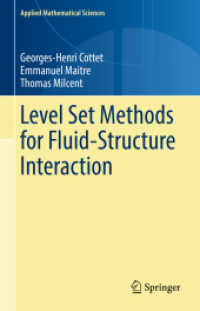Level Set Methods for Fluid-Structure Interaction (Applied Mathematical Sciences 210) （2022. ix, 197 S. IX, 197 p. 70 illus., 59 illus. in color. 235 mm）