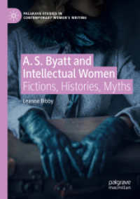 A. S. Byatt and Intellectual Women : Fictions, Histories, Myths (Palgrave Studies in Contemporary Women's Writing)
