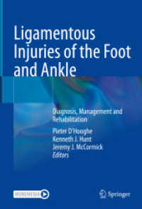 Ligamentous Injuries of the Foot and Ankle : Diagnosis, Management and Rehabilitation （2022. xvi, 306 S. XVI, 306 p. 145 illus., 104 illus. in color. With on）