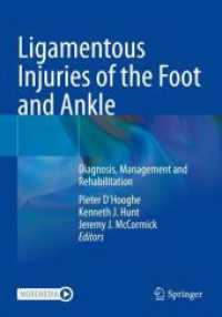 Ligamentous Injuries of the Foot and Ankle : Diagnosis, Management and Rehabilitation （2023. xvi, 306 S. XVI, 306 p. 145 illus., 104 illus. in color. 254 mm）