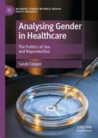 Analysing Gender in Healthcare : The Politics of Sex and Reproduction (Palgrave Studies in Public Health Policy Research)